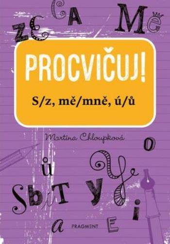 Procvičuj - S/z, mě/mně, ú/ů - Martina Chloupková