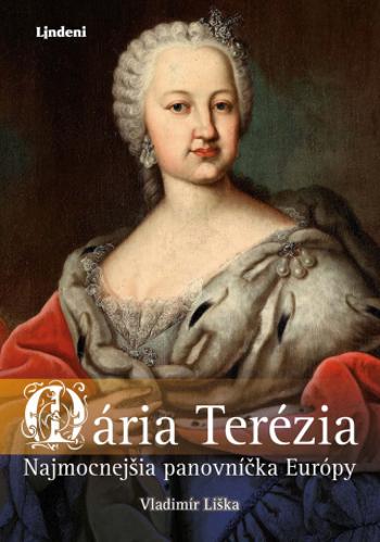 Mária Terézia: Najmocnejšia panovníčka Európy - Vladimír Liška - e-kniha