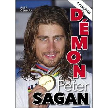 Peter Sagan Démon: S plakátem (978-80-87685-70-9)