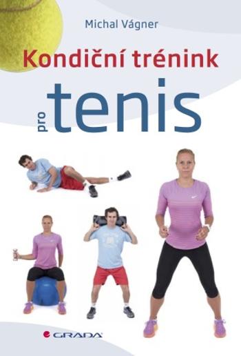 Kondiční trénink pro tenis - Michal Vágner - e-kniha