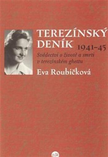 Terezínský deník (1941–45) - Roubíčková Eva