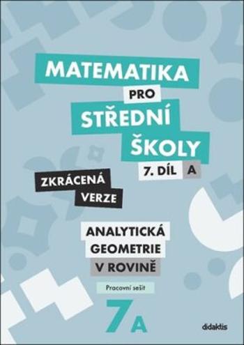 Matematika pro střední školy 7.díl Zkrácená verze - Václav Zemek, Jana Kalová