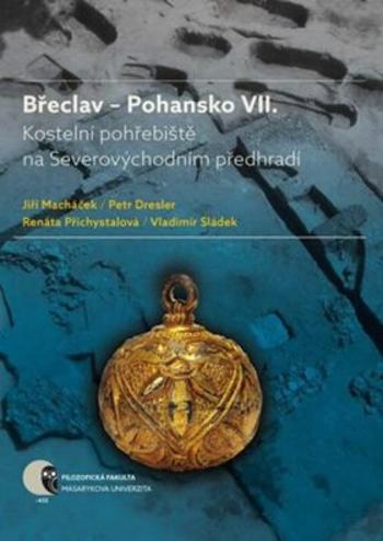 Břeclav - Pohansko VII. - Jiří Macháček, Petr Dresler, Renáta Přichystalová