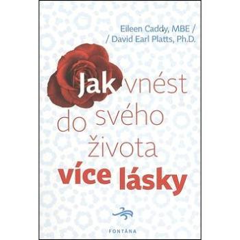 Jak vnést do svého života více lásky (978-80-7336-744-2)