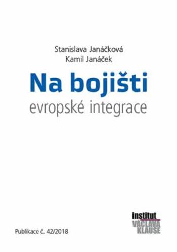 Na bojišti evropské integrace - Stanislava Janáčková, Kamil Janáček