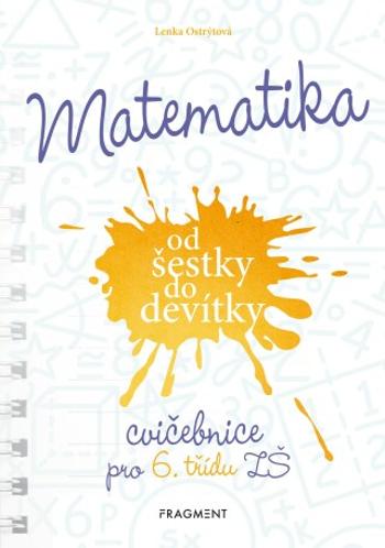 Matematika od šestky do devítky - Cvičebnice pro 6. třídu ZŠ - Ostrýtová Lenka - e-kniha