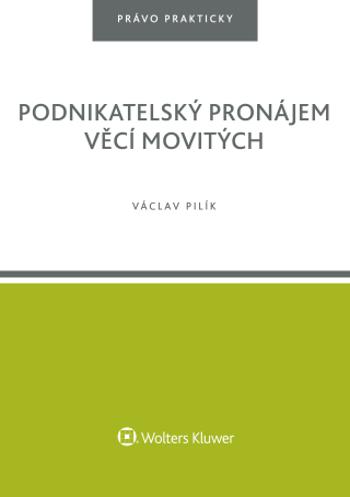 Podnikatelský pronájem věcí movitých - Václav Pilík - e-kniha