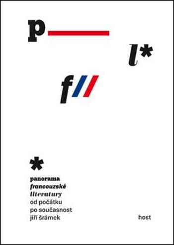 Panorama francouzské literatury od počátku po současnost - Šrámek Jiří