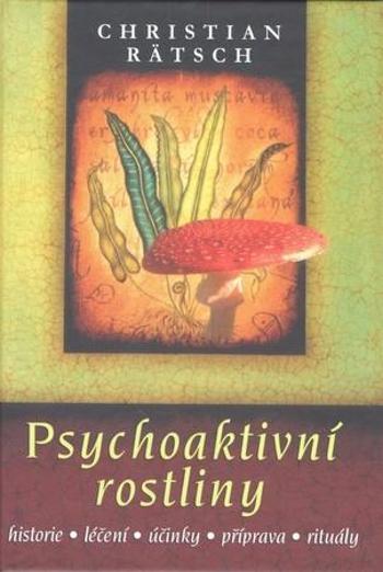 Psychoaktivní rostliny - Rätsch Christian