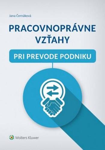 Pracovnoprávne vzťahy pri prevode podniku - Černáková Jana