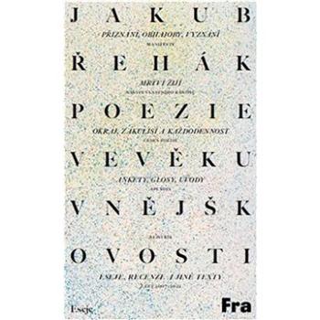 Poezie ve věku vnějškovosti: Eseje, recenze a jiné texty z let 2007–2022 (978-80-7521-208-5)