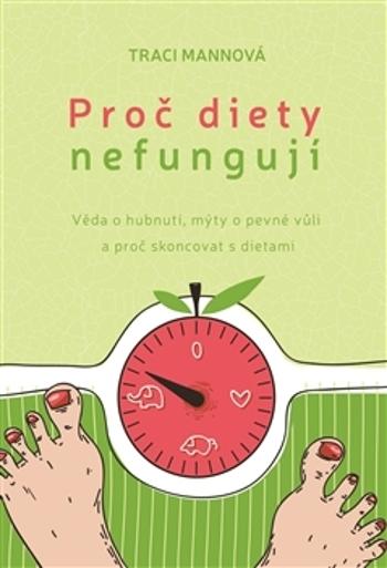 Proč diety nefungují - Mannová Traci