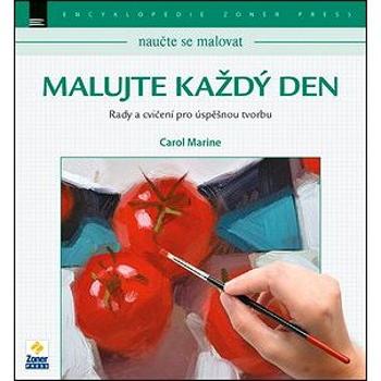 Malujte každý den: Rady a cvičení pro úspěšnou tvorbu (978-80-7413-335-0)