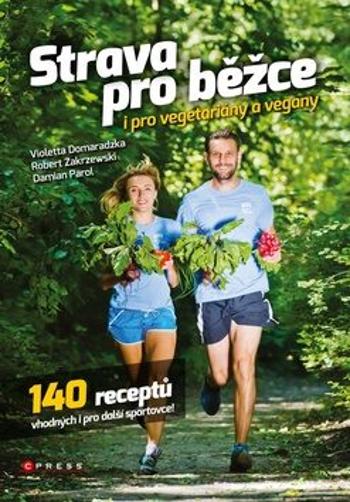 Strava pro běžce - i pro vegetariány a vegany - Violetta Domaradzka, Robert Zakrzewski, Damian Parol