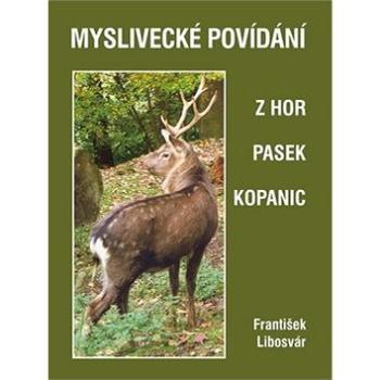 Myslivecké povídání z hor pasek kopanic (978-80-7497-221-8)