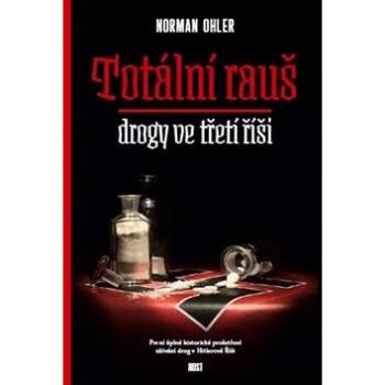 Totální rauš: drogy ve třetí říši (978-80-7491-790-5)