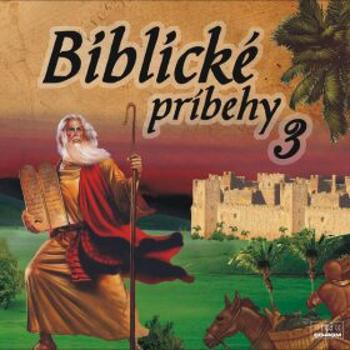 Biblické príbehy 3 - Autoři různí - audiokniha