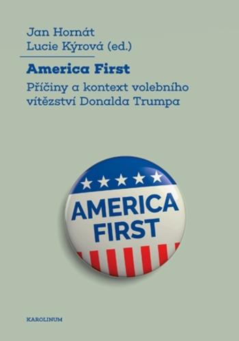 America First - Jan Hornát, Lucie Kýrová - e-kniha
