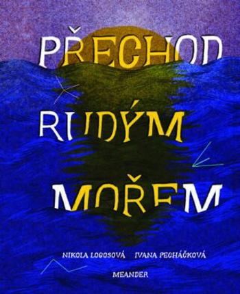 Přechod Rudým mořem - Ivana Pecháčková, Nikola Logosová