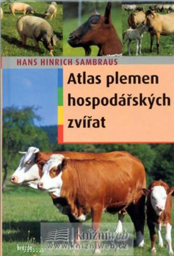 Atlas plemen hospodářských zvířat - Sambraus Hans Hinrich