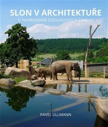 Slon v architektuře - Ullmann Pavel