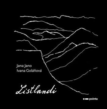 Listlandi - Jana Jano, Goláňová Ivana