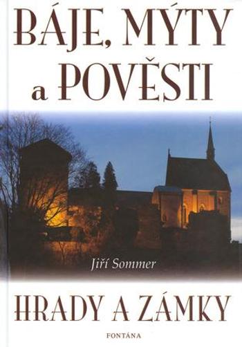 Báje, mýty a pověsti - Sommer Jiří