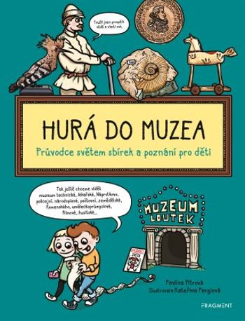 Hurá do muzea - Pavlína Pitrová - e-kniha
