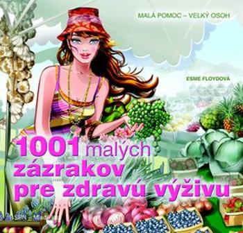 1001 malých zázrakov pre zdravú výživu - Esme Floyd