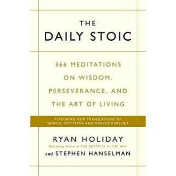 The Daily Stoic: 366 Meditations on Wisdom, Perseverance, and the Art of Living:  Featuring new t (1781257655)