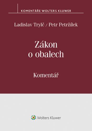 Zákon o obalech (č. 477/2001 Sb.) - Komentář - Ladislav Trylč, Petržílek Petr - e-kniha