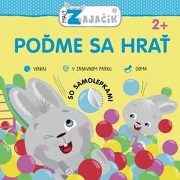 Malý zajačik – Poďme sa hrať (978-80-567-0483-7)