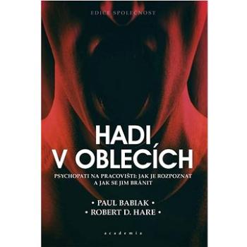 Hadi v oblecích: Psychopati na pracovišti: jak je rozpoznat a jek se jim bránit (978-80-200-3419-9)