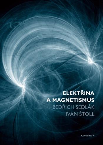 Elektřina a magnetismus - Ivan Štoll, Bedřich Sedlák - e-kniha
