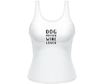 Dámské tílko Tank Top Dog mother wine lover