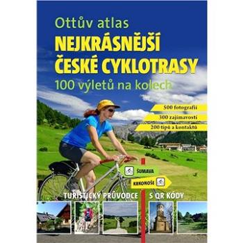 Ottův atlas Nejkrásnější české cyklotrasy: 100 výletů na kolech (978-80-7451-693-1)