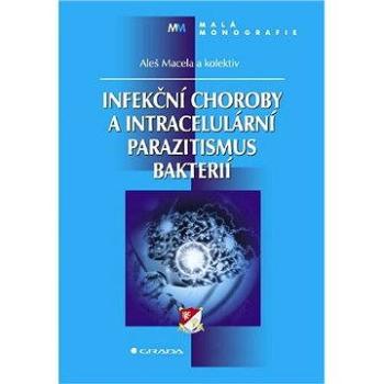 Infekční choroby a intracelulární parazitismus bakterií (80-247-0664-4)