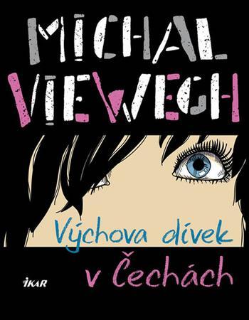 Výchova dívek v Čechách - Viewegh Michal