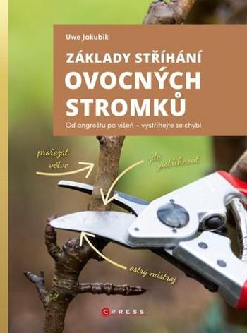 Základy stříhání ovocných stromků - Jakubik Uwe