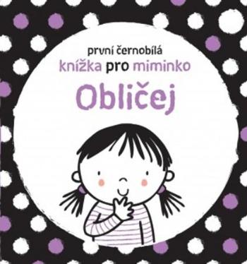 První černobílá knížka pro miminko Obličej - Baggott Stella