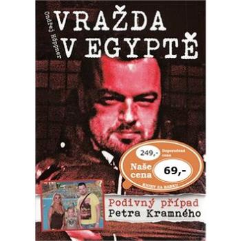 Vražda v Egyptě Podivný případ Petra Kramného (978-80-87663-07-3)