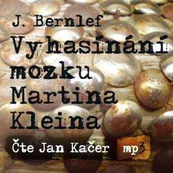 Vyhasínání mozku Martina Kleina - J. Berlef - audiokniha