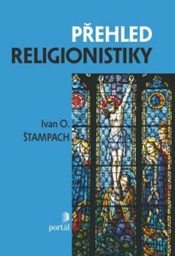 Přehled religionistiky - Ivan O. Štampach - e-kniha