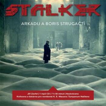 Stalker - Arkadij a Boris Strugačtí - audiokniha