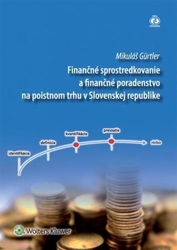 Finančné sprostredkovanie a finančné poradenstvo na poistnom trhu - Gurtler Mikuláš