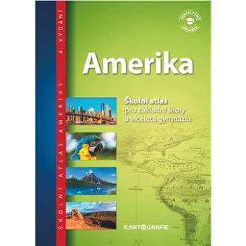 Amerika Školní atlas: pro základní školy a víceletá gymnázia (978-80-7393-513-9)