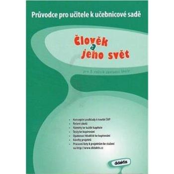 Člověk a jeho svět pro 3. ročník základní školy: Průvodce pro učitele k učebnicové sadě (978-80-7358-111-4)