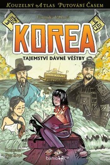 Korea - Tajemství dávné věštby - Petr Kopl, Veronika Válková
