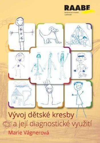 Vývoj dětské kresby a její diagnostické využití - Vágnerová Marie