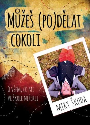 Můžeš (po)dělat cokoli - Miky Škoda - e-kniha